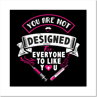 you are not designed for everyone to like you Posters and Art